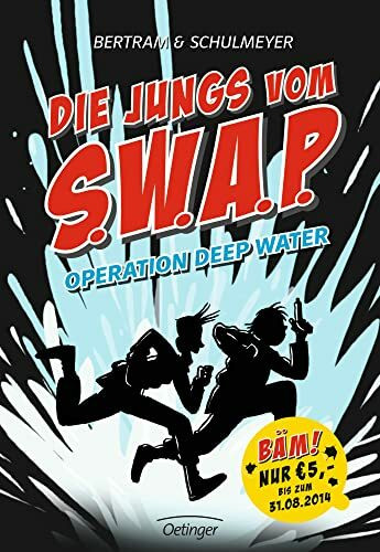 Die Jungs vom S.W.A.P. 1. Operation Deep Water
