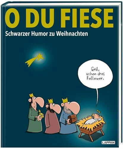 O du Fiese: Schwarzer Humor zu Weihnachten | Großformatiges Geschenkbuch mit festlichen Karikaturen von den besten deutschsprachigen Cartoonisten (Fiese Bilder)