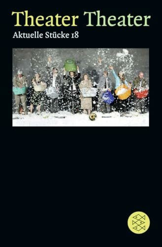 Theater Theater 18: Aktuelle Stücke 18 (Theater / Regie im Theater)
