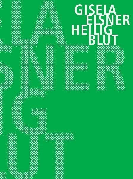Heilig Blut: Roman (Gisela Elsner Werkausgabe)