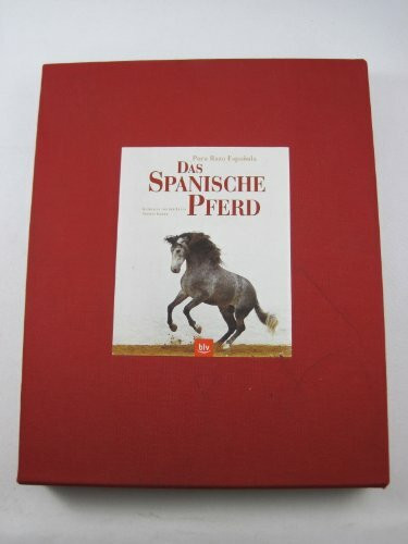 Das Spanische Pferd /Pura Raza Española: Pura Raza Espanola