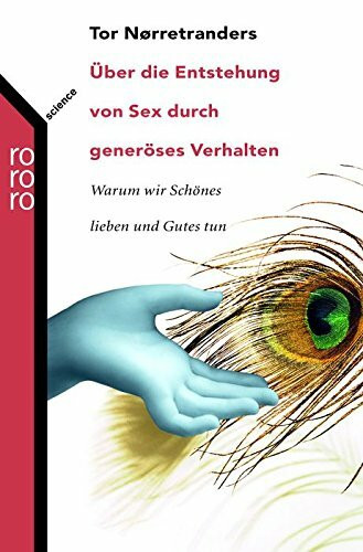 Über die Entstehung von Sex durch generöses Verhalten: Warum wir Schönes lieben und Gutes tun
