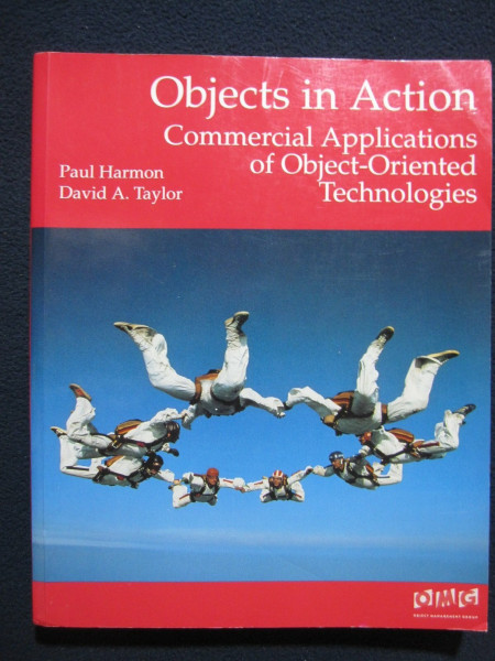 Objects in Action: Commercial Applications of Object-Oriented Technologies