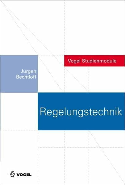 Regelungstechnik: Mit Zugangscode im Buch zum Onlineservice Info-Click (Vogel Studienmodule)