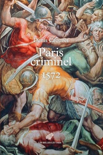 Paris Criminel, 1572 Paris Criminel, 1572