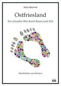 Ostfriesland. Ein schneller Ritt durch Raum und Zeit