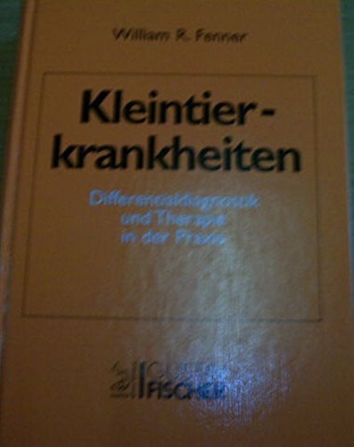 Kleintierkrankheiten. Differentialdiagnostik und Therapie in der Praxis