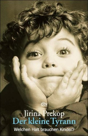 Der kleine Tyrann: Welchen Halt brauchen Kinder?