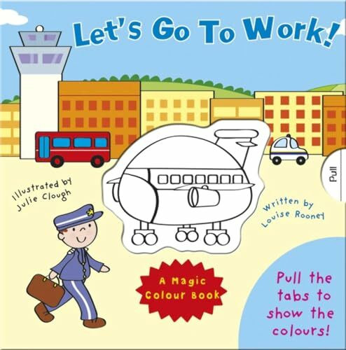 Lets Go To Work By Louise Rooney