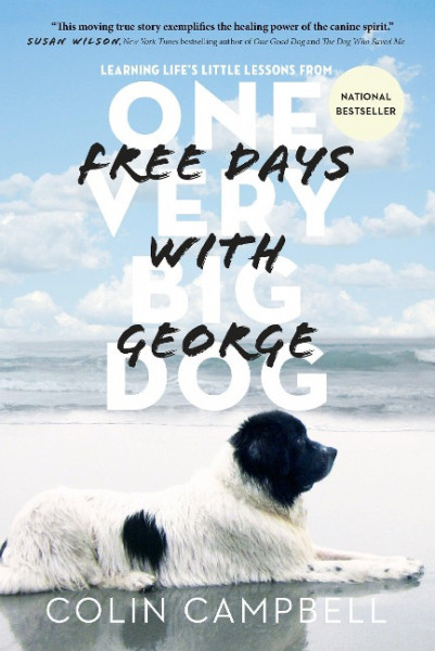 Free Days with George: Learning Life's Little Lessons from One Very Big Dog