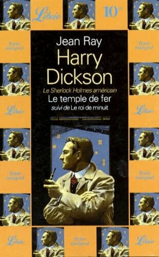 HARRY DICKSON- LE TEMPLE DE FER, SUIVI DE : LE ROI DE MINU T5: LE SHERLOCK HOLMES AMERICAIN (5)