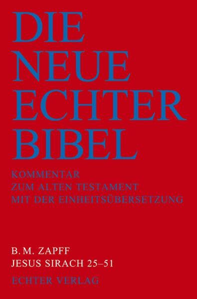 Die Neue Echter-Bibel. Kommentar: Jesus Sirach 25-51: Kommentar zum Alten Testament mit der Einheitsübersetzung: LFG 39