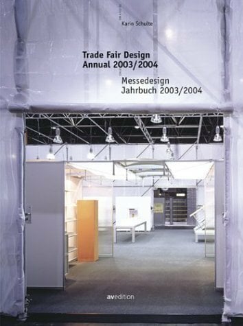 Messedesign Jahrbuch 2003/2004 / Trade Fair Design Annual 2003/2004: Dtsch.-Engl. Messedesign Jahrbuch 2003/2004 / Trade Fair Design Annual 2003/2004: Dtsch.-Engl.