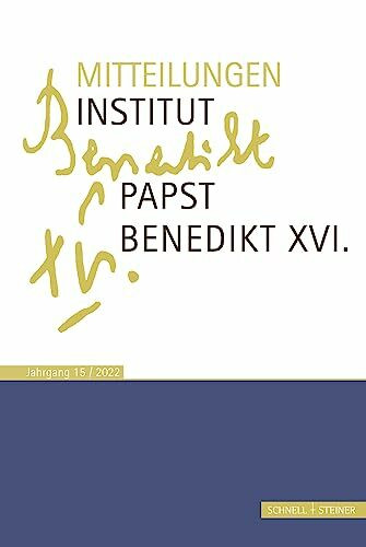 Mitteilungen Institut Papst Benedikt XVI.: Bd. 15