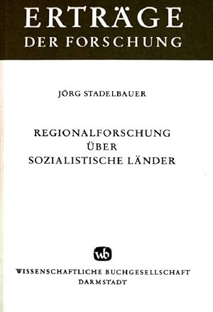 Regionalforschung über sozialistische Länder: Wege, Möglichkeiten und Grenzen - Eine Bestandsaufnahme westlicher, meist deutschsprachiger Untersuchungen aus den 70er Jahren (Erträge der Forschung)