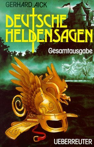 Deutsche Heldensagen. ( Ab 10 J.)