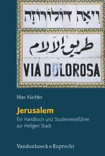 Jerusalem. Ein Handbuch und Studienreiseführer zur Heiligen Stadt