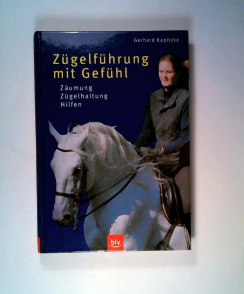 Zügelführung mit Gefühl: Zäumung · Zügelhaltung · Hilfen