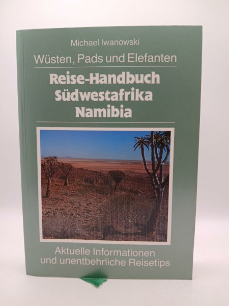 Reise-Handbuch Südwestafrika /Namibia. Wüsten, Pads und Elefanten
