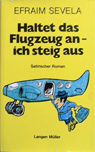 Haltet das Flugzeug an - ich steig aus
