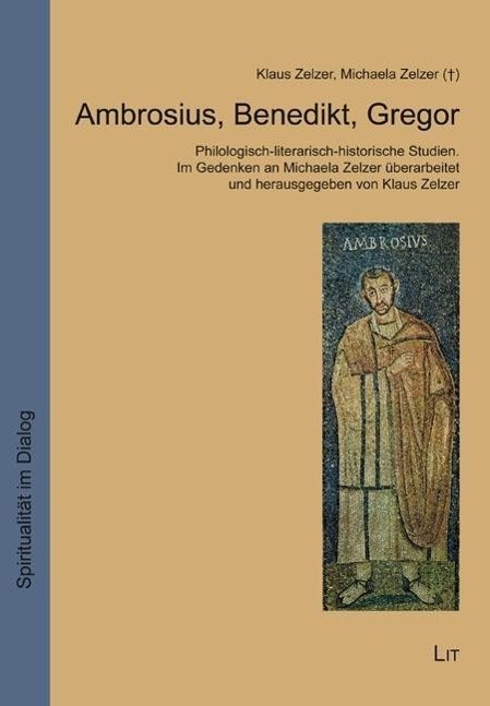 Ambrosius, Benedikt, Gregor - Zelzer, Michaela