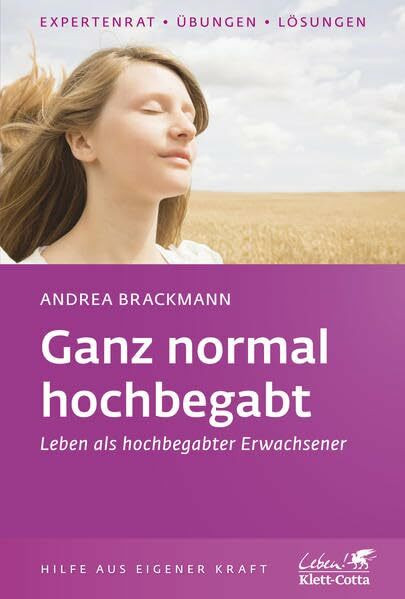 Ganz normal hochbegabt: Leben als hochbegabter Erwachsener (Klett-Cotta Leben!)