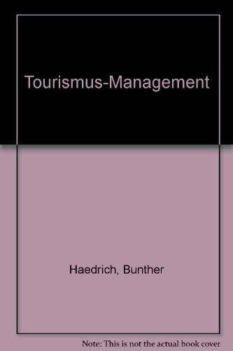 Tourismus-Management: Tourismus-Marketing und Fremdenverkehrsplanung (Marketing-Management: Eine anwendungsorientierte Schriftenreihe)
