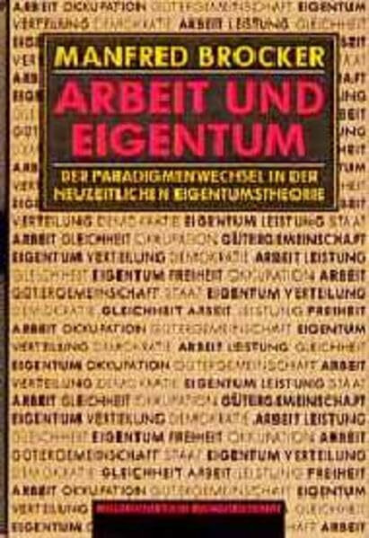 Arbeit und Eigentum: Der Paradigmenwechsel in der neuzeitlichen Eigentumstheorie