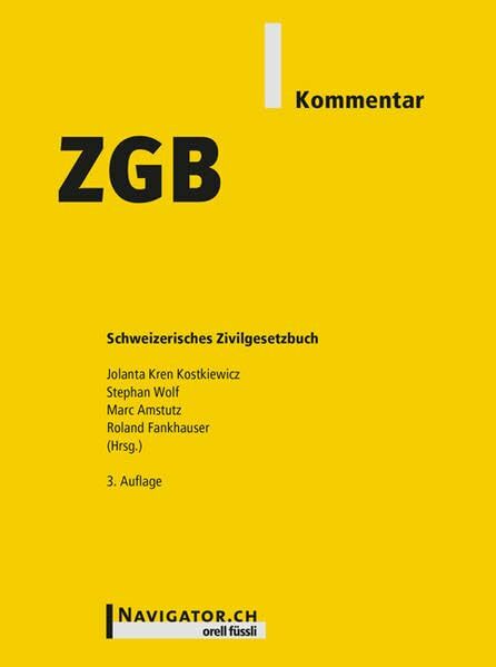 ZGB Kommentar: Schweizerisches Zivilgesetzbuch ZGB Kommentar: Schweizerisches Zivilgesetzbuch
