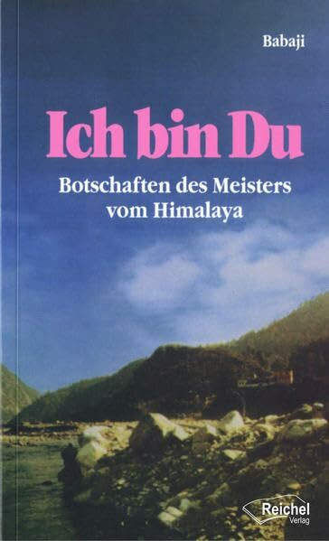 Babaji - Ich bin Du: Botschaften des Meisters vom Himalaya