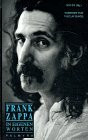 Frank Zappa. In eigenen Worten