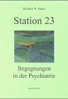 Station 23: Begegnungen in der Psychiatrie