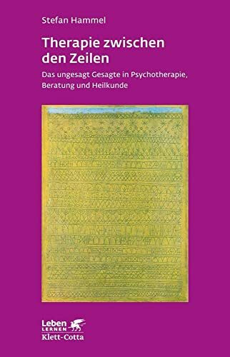Therapie zwischen den Zeilen (Leben Lernen, Bd. 273): Das ungesagt Gesagte in Psychotherapie, Beratung und Heilkunde