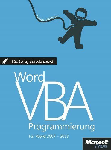 Richtig Einsteigen: Word VBA-Programmierung. Für Microsoft Word 2007 - 2013