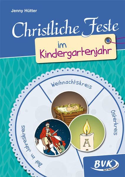 Christliche Feste im Kindergartenjahr Christliche Feste im Kindergartenjahr