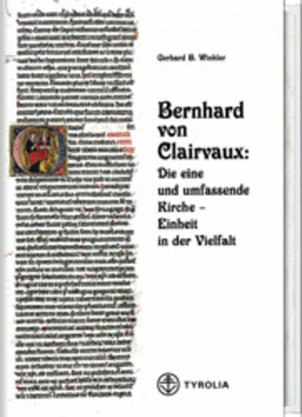 Bernhard von Clairvaux. Die eine und umfassende Kirche: Einheit in der Vielfalt