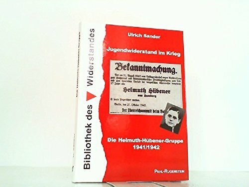 Jugendwiderstand im Krieg - Die Helmuth-Hübener-Gruppe 1941/1942 (Bibliothek des Widerstandes)