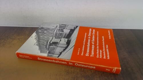 Straßenbahnen in Osteuropa: Eine Studie über Straßenbahnen u. d. Fahrzeuge: Dtsch. Demokrat. Republik u. Volksrepublik Polen (Archiv, Nr.25). Text Dtsch.-Engl.