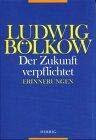 Der Zukunft verpflichtet: Erinnerungen