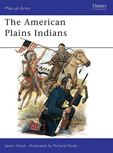 The American Plains Indians (Men-at-Arms, Band 163)