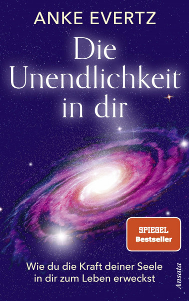 Die Unendlichkeit in dir: Wie du die Kraft deiner Seele in dir zum Leben erweckst. Das Tor zu einer lebensverändernden Erfahrung - SPIEGEL-Bestseller