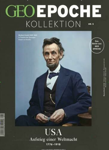 GEO Epoche KOLLEKTION / GEO Epoche Kollektion 05/2016 - USA - Aufstieg einer Weltmacht: 1776-1918. Das Beste aus Geo Epoche