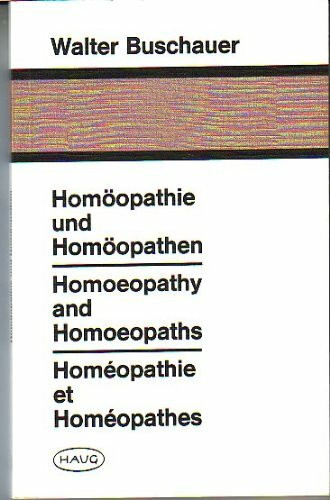 Homöopathie und Homöopathen: Text dtsch.-engl.-französ..