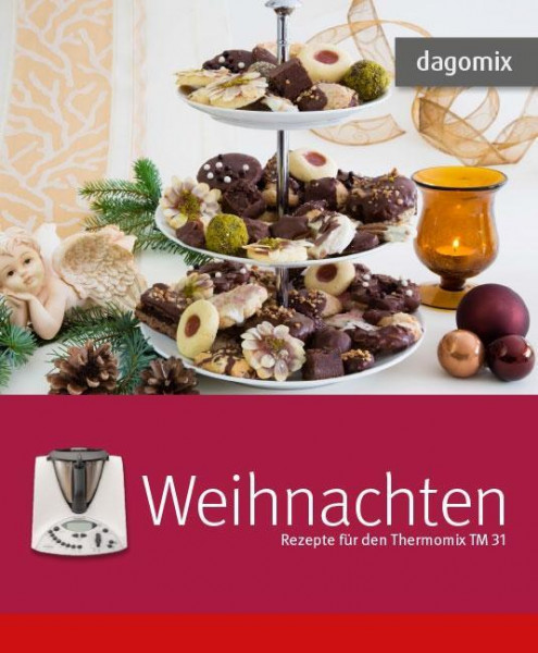 dagomix Weihnachten. Rezepte für den Thermomix® TM 31