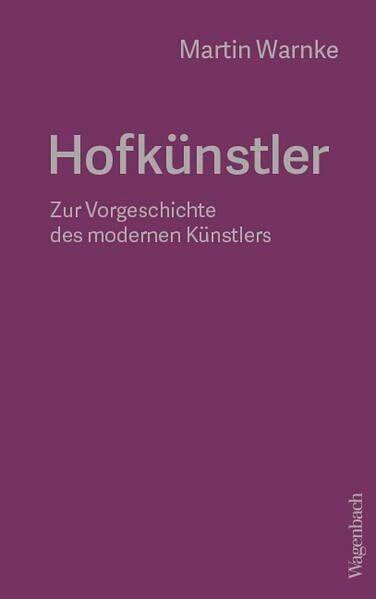 Hofkünstler - Zur Vorgeschichte des modernen Künstlers | Endlich wieder lieferbar!| (Allgemeines Programm - Sachbuch) Hofkünstler - Zur Vorgeschichte des modernen Künstlers | Endlich wieder lieferbar!| (Allgemeines Programm - Sachbuch)