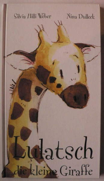 Lulatsch die kleine Giraffe