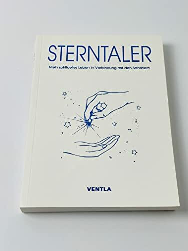 Sterntaler: Mein Leben mit den Santinern (Edition Ventla)