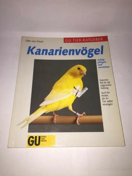 Kanarienvögel richtig pflegen und verstehen. Experten- Rat für die artgerechte Haltung