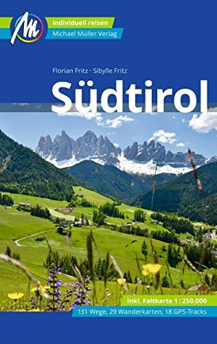 Südtirol Reiseführer Michael Müller Verlag: Individuell reisen mit vielen praktischen Tipps. (MM-Reisen)