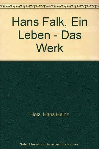 Hans Falk: Ein Leben - Das Werk